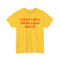 I Need A Hug From A Bad Bitch T-Shirt